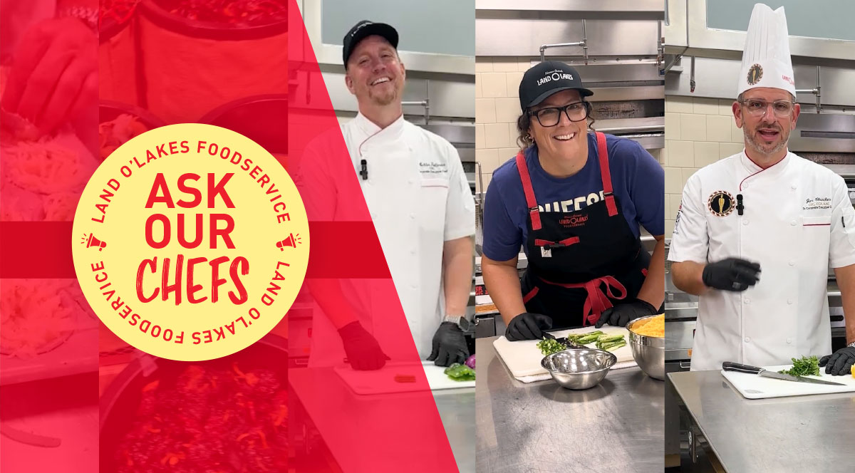 Land O’Lakes Foodserver - Ask Our Chefs